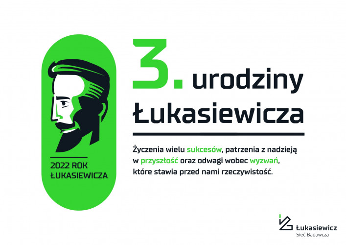 TRZECIE URODZINY ŁUKASIEWICZA