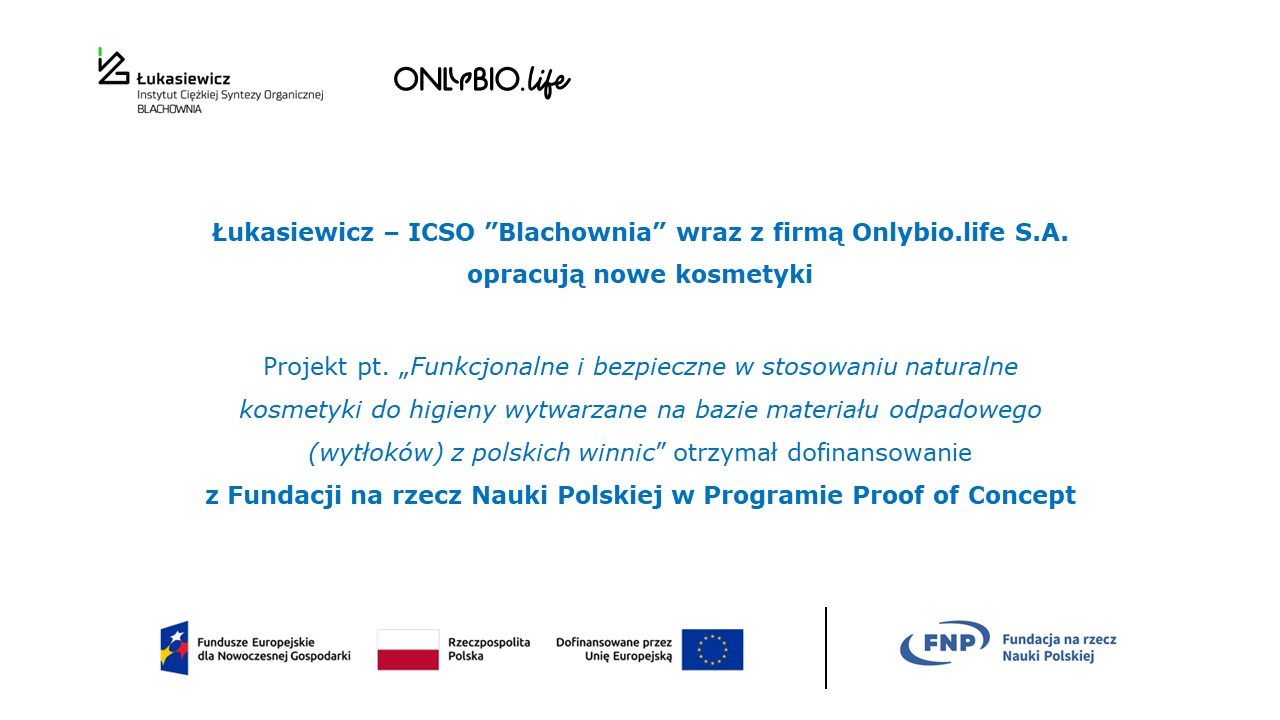 Łukasiewicz – ICSO ”Blachownia” wraz z firmą Onlybio.life S.A. opracują nowe kosmetyki – Projekt przyznany przez Fundację na rzecz Nauki Polskiej